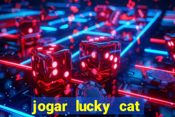 jogar lucky cat modo demo